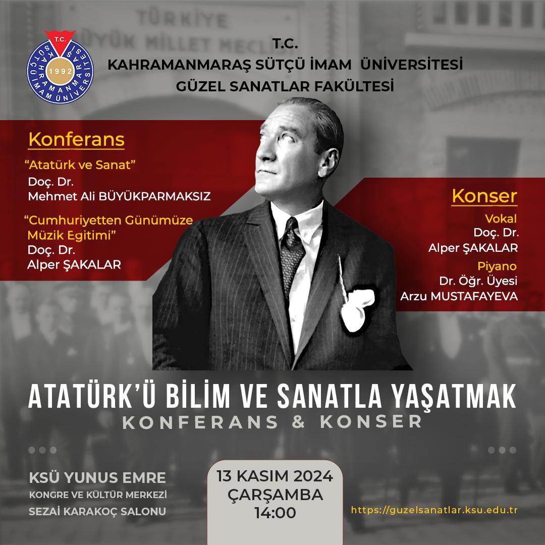  ATATÜRK'Ü BİLİM VE SANATLA YAŞATMAK KONFERANS & KONSER